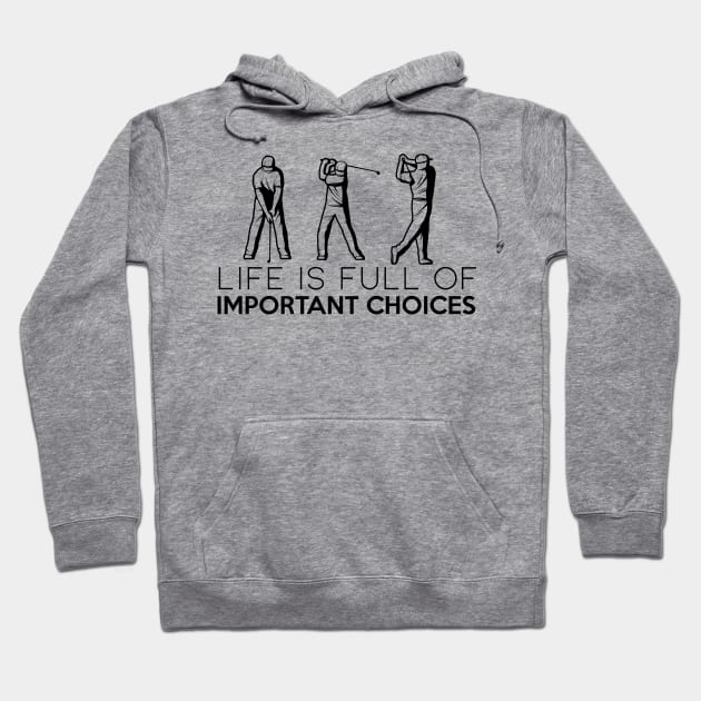 life is full of important choices funny golf gift Hoodie by yassinnox